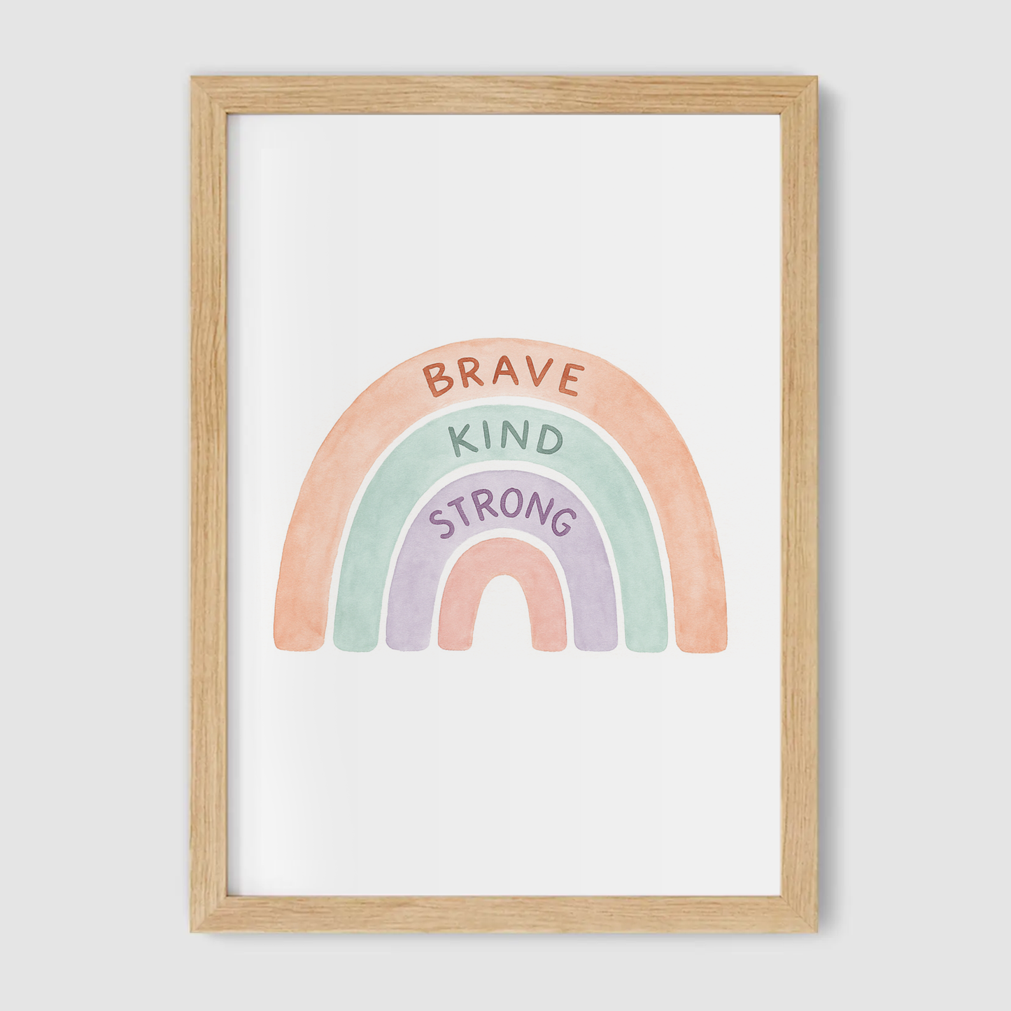 Brave Kind Strong Print - Rainbows & Positivity Collection