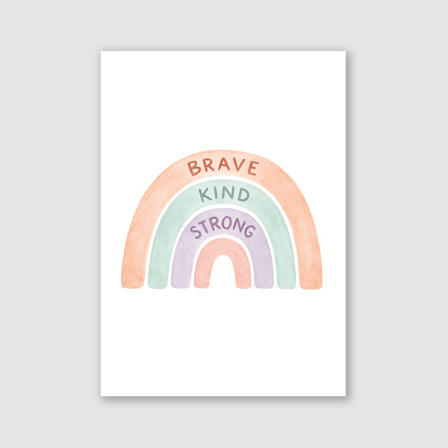 Brave Kind Strong Print - Rainbows & Positivity Collection
