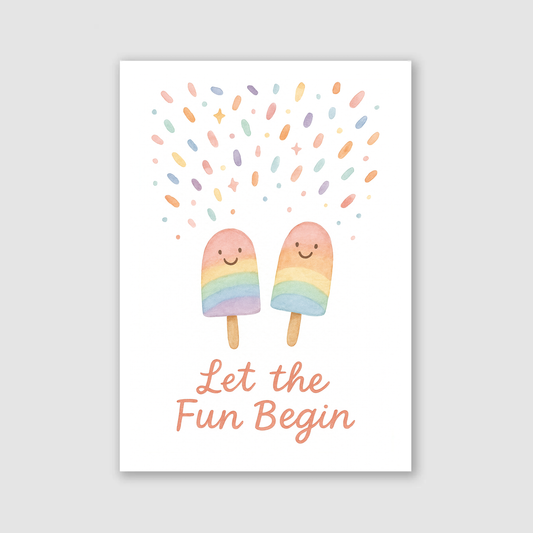 Let The Fun Begin Print - Rainbows & Positivity Collection