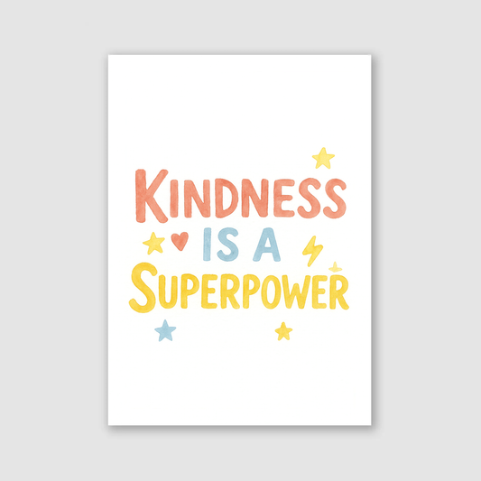 Kindness is a Superpower Print - Superhero Collection