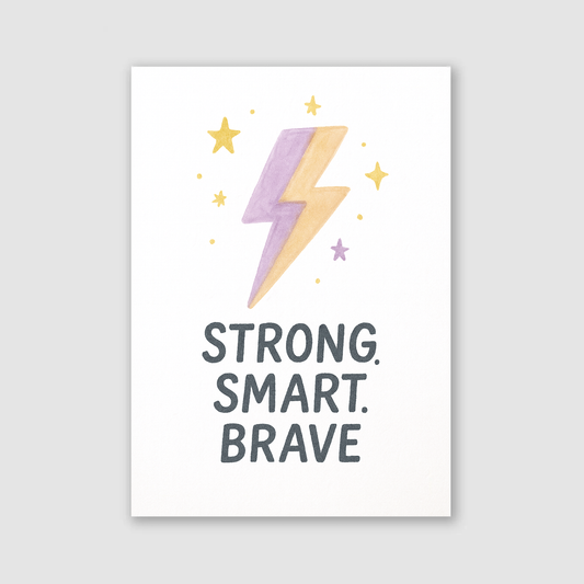 Stong, Smart, Brave Print - Rainbows & Positivity Collection
