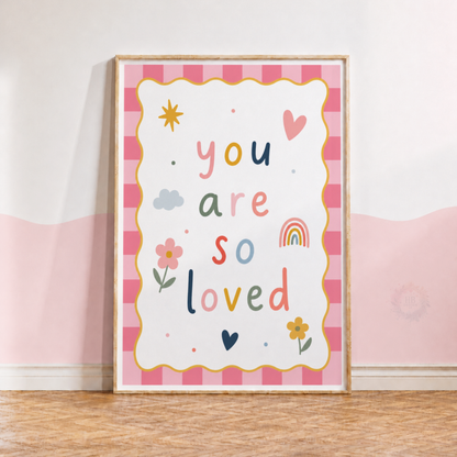 You Are So Loved Nursery Print – Colourful Pink Kids Wall Art