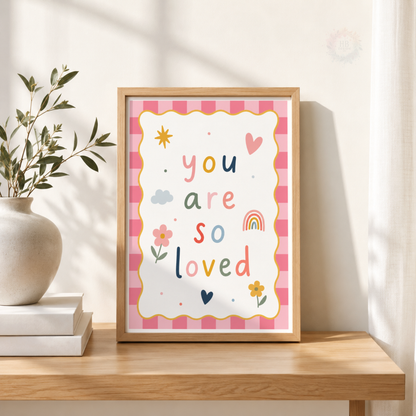 You Are So Loved Nursery Print – Colourful Pink Kids Wall Art